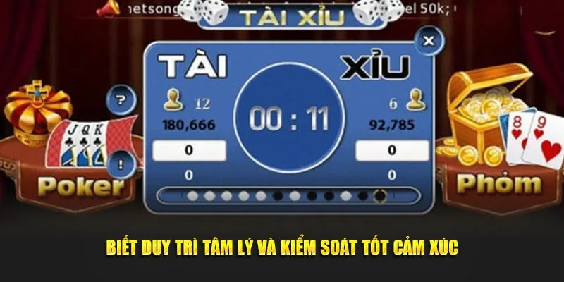 Biết duy trì tâm lý và kiểm soát tốt cảm xúc