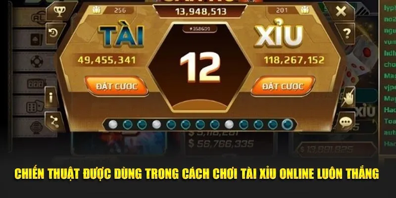 Chiến thuật được dùng trong cách chơi tài xỉu online luôn thắng